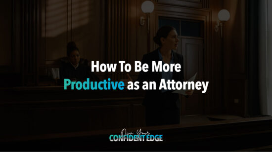 How to be more productive as an attorney