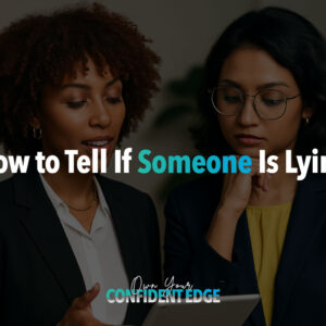 How to Tell if Someone is Lying
